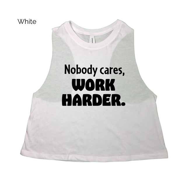 Nobody cares work harder crop tank - crossfit tank - Liberte Lifestyles fitness apparel