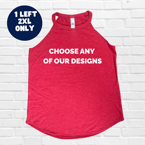 2XL Rocker Tank - Choose any design - Red Frost FINAL SALE