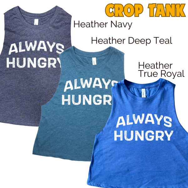 Always Hungry Crop Tank - Liberte Lifestyles Fitness Tanks