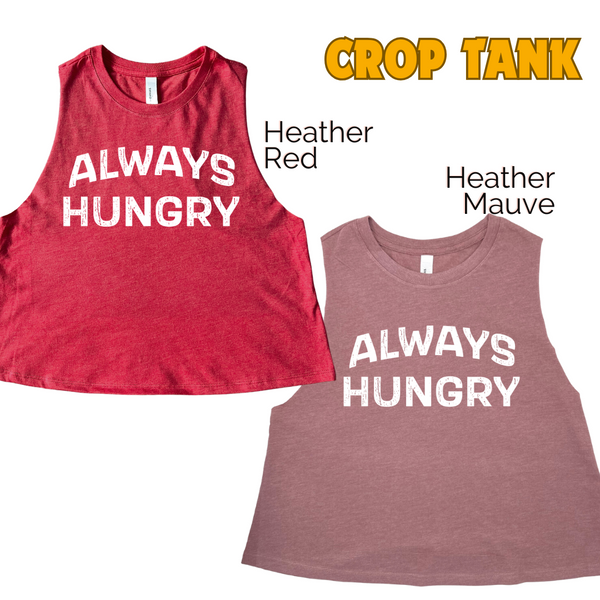 Always Hungry Crop Tank - Liberte Lifestyles Fitness Tanks