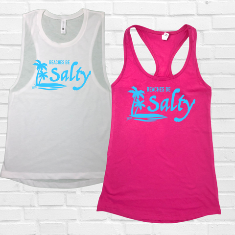 Beaches Be Salty Tank