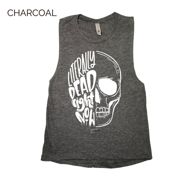 Literally Dead Right Now Muscle Tank - Charcoal - FINAL SALE