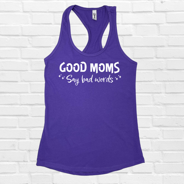 Good Moms Say Bad Words Racerback Tank - Liberte Lifestyles Workout Tanks