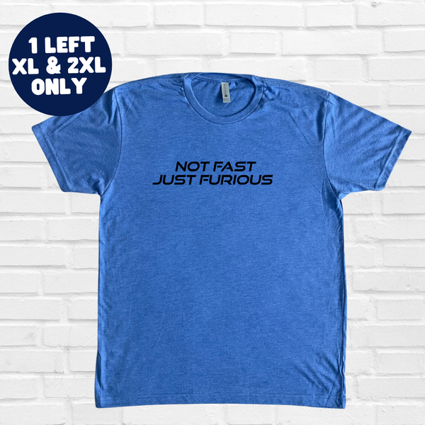 Not Fast Just Furious Tee - Vintage Royal - FINAL SALE - XL & 2XL ONLY