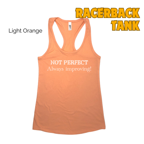 Not perfect always improving racerback tank - Liberte Lifestyles fitness tanks