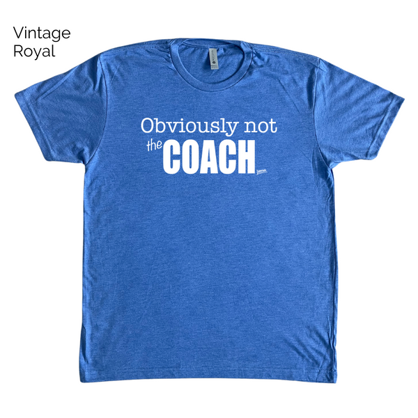 Obviously Not The Coach Tee