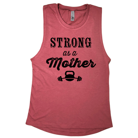 Strong as a Mother Muscle Tank - Liberte Lifestyles Gym Apparel