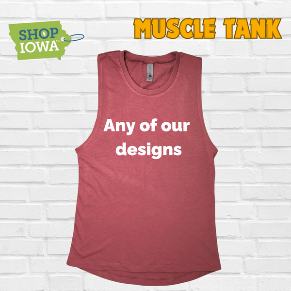 Shop Iowa Muscle Tank - Choose any of our Designs
