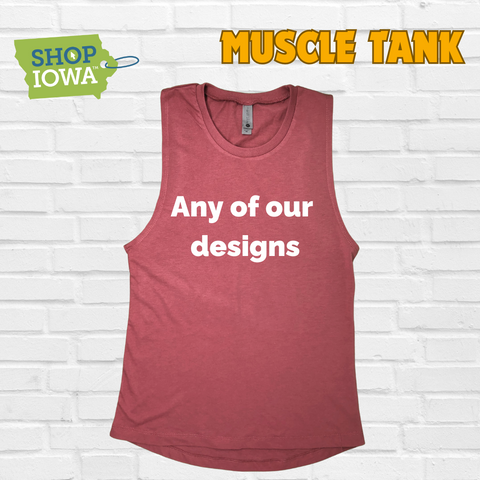 Shop Iowa Muscle Tank - Choose any of our Designs