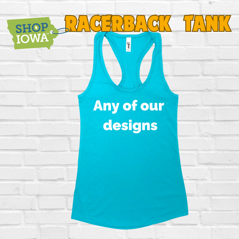 Shop Iowa Racerback Tank - Choose any of our Designs