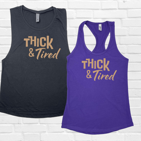 Thick & Tired Tank