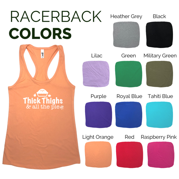 Thick thighs and all the pie racerback tank - Liberte Lifestyles fitness tops