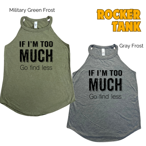 If I'm too much go find less tank top - Liberte Lifestyles fitness tanks