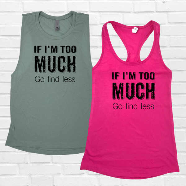 If I'm too Much Tank