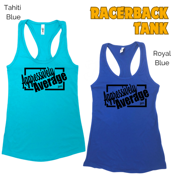 Aggressively Average Racerback Tank