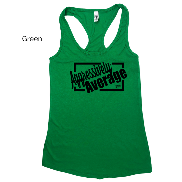 Aggressively Average Racerback Tank