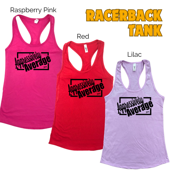 Aggressively Average Racerback Tank