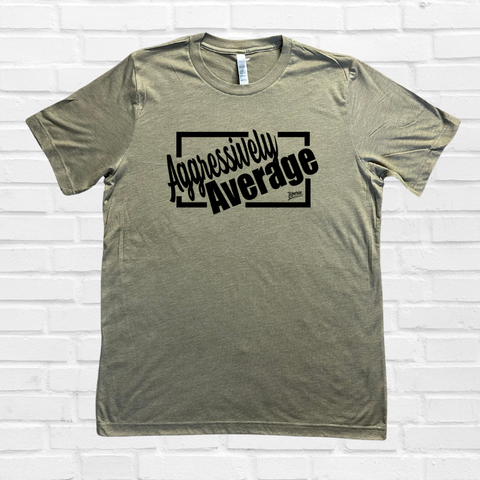 Aggressively Average Tee - Olive - FINAL SALE
