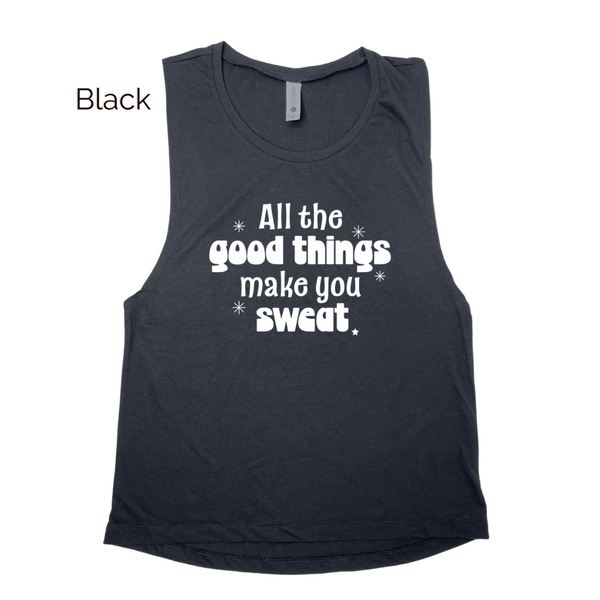 all the good things make you sweat muscle tank - Liberte Lifestyles workout tops