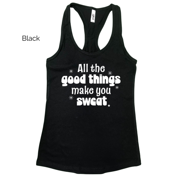 all the good things make you sweat racerback tank - liberte lifestyles gym fitness apparel