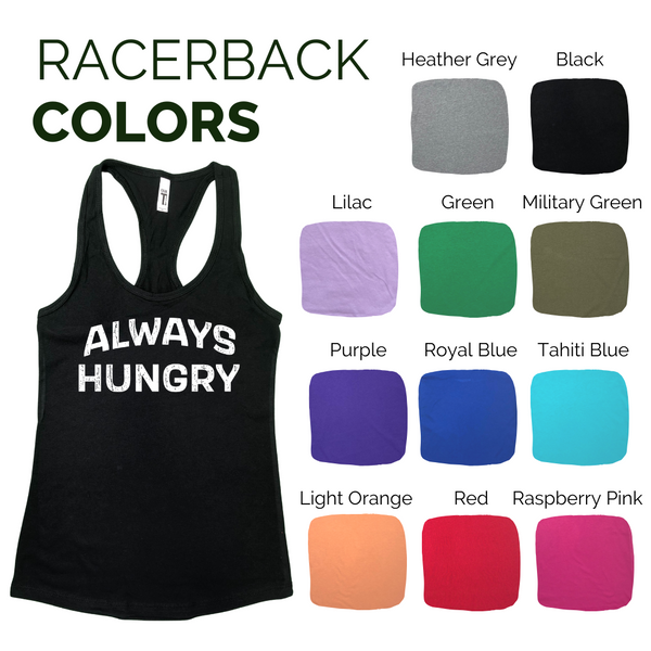 Always hungry racerback tank - Liberte Lifestyles Workout tanks