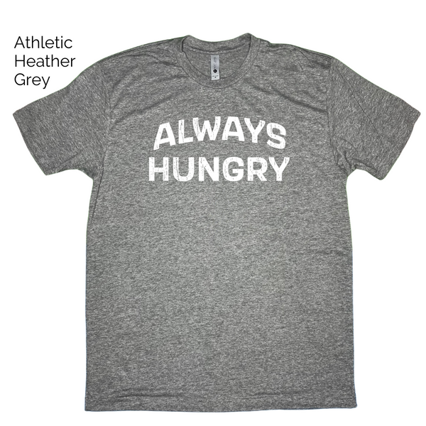 Always Hungry Tee - Liberte Lifestyles Fitness Tees