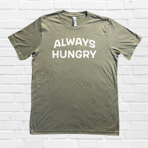 Always Hungry Tee - Liberte Lifestyles Fitness Tees