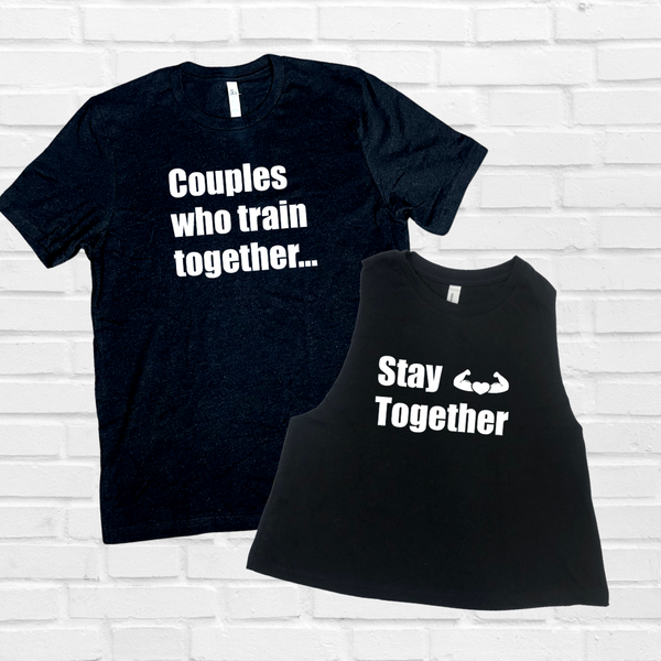 Couples Who Train Together Stay Together - Black Tee & Top Set