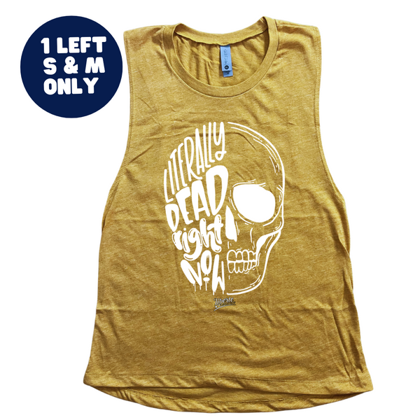 Dead Right Now Muscle Tank - FINAL SALE - Antique Gold - S & M only