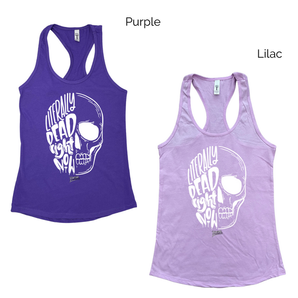 Literally Dead right now racerback tank - Liberte Lifestyles fitness tanks