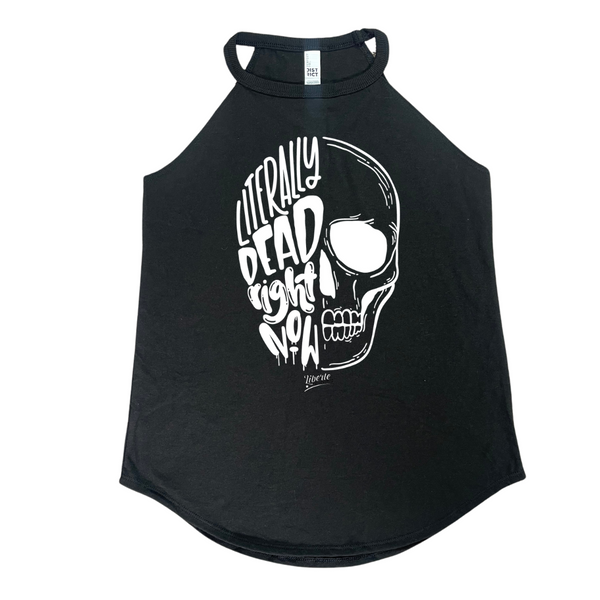 Literally dead right now rocker tank - Liberte Lifestyles fitness tees and tanks