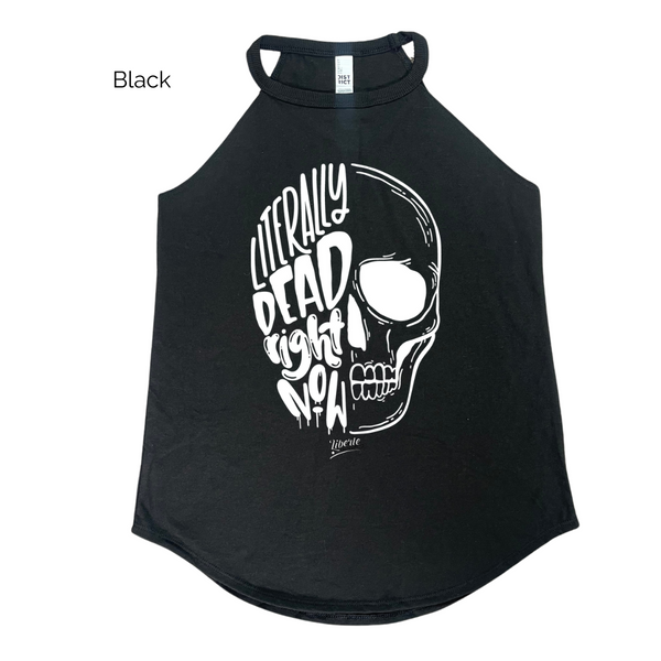 Literally dead right now rocker tank - Liberte Lifestyles fitness tees and tanks