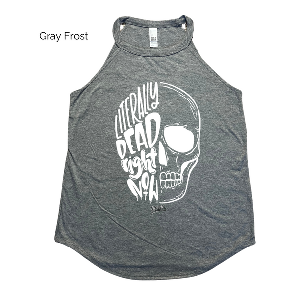 Literally dead right now rocker tank - Liberte Lifestyles fitness tees and tanks