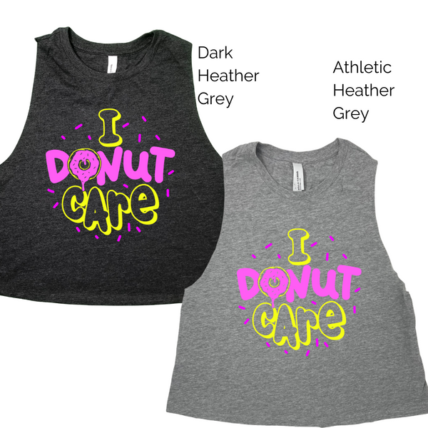 I donut Care crop tank - Liberte Lifestyles Workout Tanks