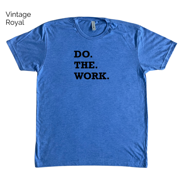 do the work tshirt - Liberte Lifestyles Gym Workout Tshirts