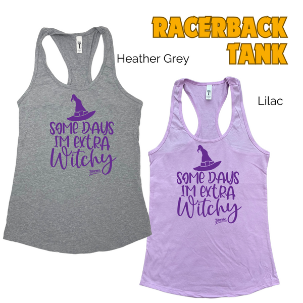 Some days I'm extra witchy tank. Halloween workout tank. Liberte Lifestyles Fitness Tees.