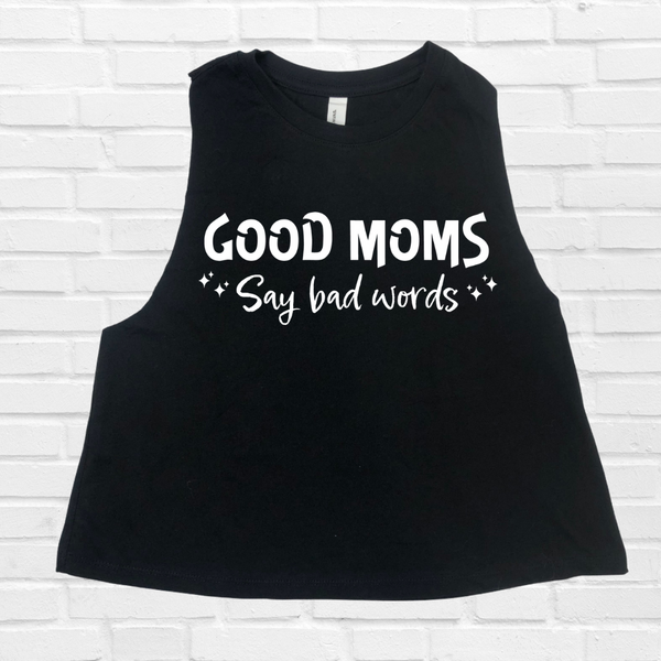 Good moms say bad words crop tank - Liberte Lifestyles Fitness tanks