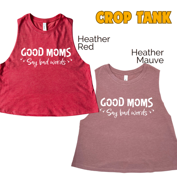 Good moms say bad words crop tank - Liberte Lifestyles Fitness tanks