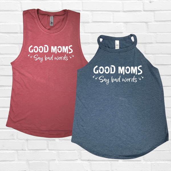 Good Moms Say Bad Words Tank - Liberte Lifestyles workout tanks