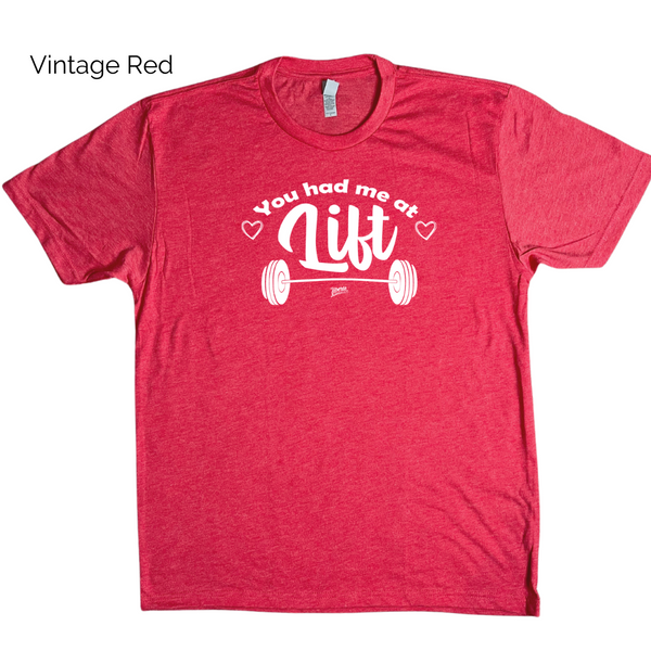 You had me at lift tee - Liberte Lifestyles Valentines day workout shirt