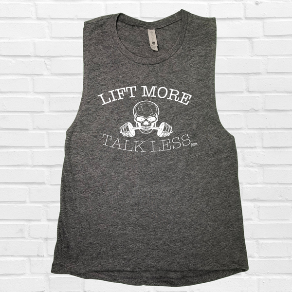 Lift More Talk Less Muscle Tank