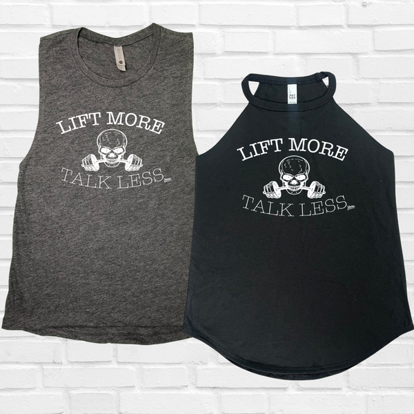 Lift More Talk Less Tank