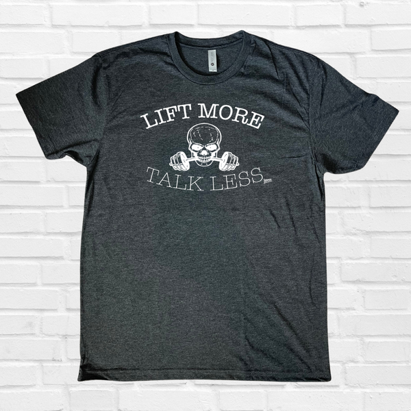 Liberte Lifestyles Gym Fitness Apparel Accessories - Lift more Talk Less T-shirt