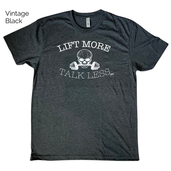 Liberte Lifestyles Gym Fitness Apparel Accessories - Lift more Talk Less T-shirt