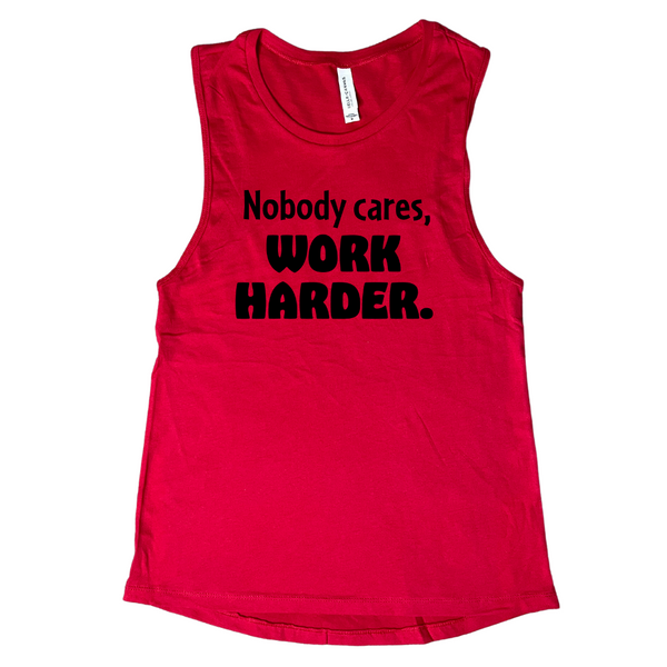 Nobody cares work harder muscle tank - Liberte Lifestyles 