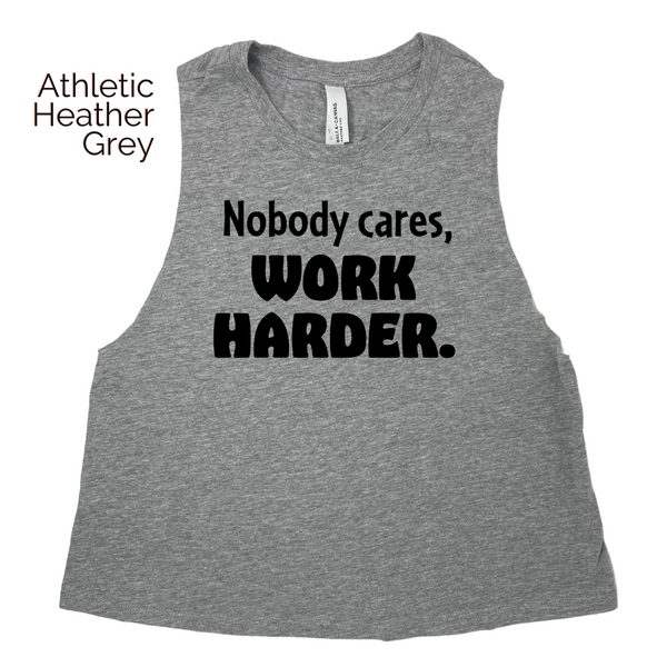 Nobody cares work harder crop tank - crossfit tank - Liberte Lifestyles fitness apparel