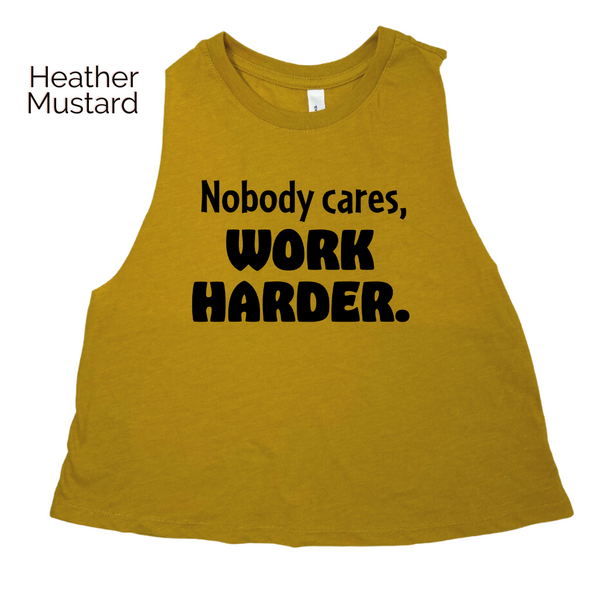 Nobody cares work harder crop tank - crossfit tank - Liberte Lifestyles fitness apparel