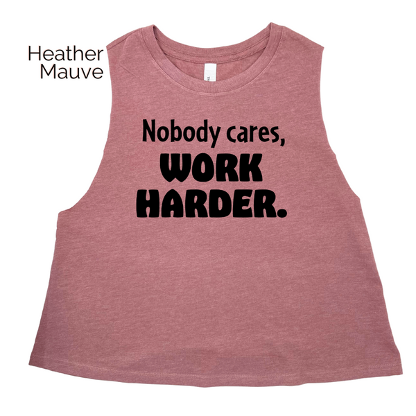 Nobody cares work harder crop tank - crossfit tank - Liberte Lifestyles fitness apparel