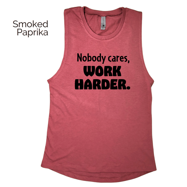 Nobody cares work harder muscle tank - Liberte Lifestyles 