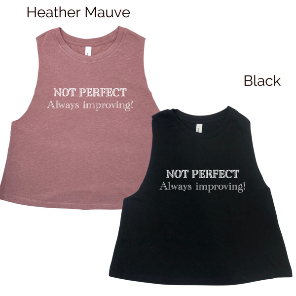 Not perfect always improving crop tank - Liberte Lifestyles fitness tees